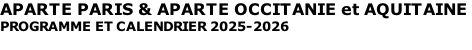 APARTE PARIS & APARTE OCCITANIE et AQUITAINE  PROGRAMME ET CALENDRIER 2025-2026
