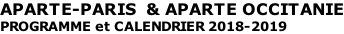 APARTE-PARIS  & APARTE OCCITANIE PROGRAMME et CALENDRIER 2018-2019