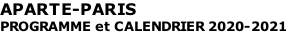 APARTE-PARIS  PROGRAMME et CALENDRIER 2020-2021